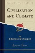 Civilization & Climate Classic Reprint