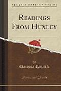 Readings from Huxley (Classic Reprint)