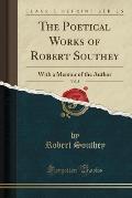 The Poetical Works of Robert Southey, Vol. 3: With a Memoir of the Author (Classic Reprint)
