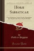 Horae Sabbaticaae: Or an Attempt to Correct Certain Superstitious and Vulgar Errors Respecting the Sabbath (Classic Reprint)