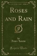 Roses and Rain (Classic Reprint)