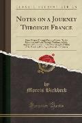 Notes on a Journey Through France: From Dieppe Through Paris and Lyons; To the Pyrennees and Back Through Toulouse, in July, August and September, 181
