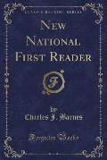 New National First Reader (Classic Reprint)