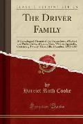 The Driver Family: A Genealogical Memoir of the Descendants of Robert and Phebe Driver, of Lynn, Mass, with an Appendix, Containing Twent