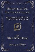 Histoire de Gil Blas de Santillane: Abbreviated and Edited with Notes by Robert Sanderson (Classic Reprint)