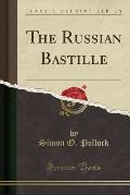 The Russian Bastille (Classic Reprint)