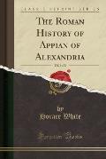 The Roman History of Appian of Alexandria, Vol. 1 of 2 (Classic Reprint)