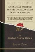 Athanase de Mezieres and the Louisiana-Texas Frontier, 1768-1780, Vol. 1: Documents Pub, for the First Time, from the Original Spanish and French Manu