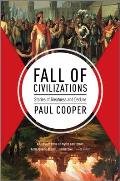 Fall of Civilizations: Stories of Greatness and Decline