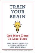 Train Your Brain Get More Done In Less Time