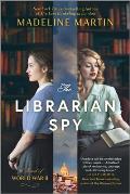 Librarian Spy A Novel of World War II