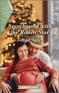 Snowbound with the Rodeo Star: A Clean and Uplifting Romance