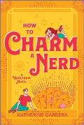 How to Charm a Nerd