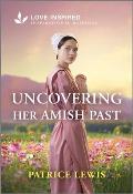 Uncovering Her Amish Past: An Uplifting Inspirational Romance
