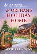 An Orphan's Holiday Home: An Uplifting Inspirational Romance