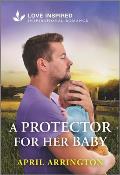 A Protector for Her Baby: An Uplifting Inspirational Romance