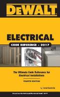 Dewalt Electrical Code Reference: Based on the 2017 NEC