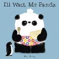 Ill Wait Mr Panda
