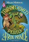 Transformed The Perils of the Frog Prince Tyme #3 Volume 3