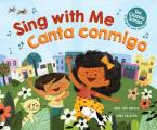 Sing With Me Canta Conmigo Six Classic Songs in English & Spanish
