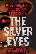 Five Nights at Freddys The Silver Eyes Book 1