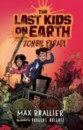 The Last Kids on Earth and the Zombie Parade: Last Kids on Earth 2