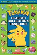 Pokemon Classic Collectors Handbook An Official Guide to the First 151 Pokemon