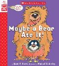 Maybe a Bear Ate It (a Storyplay Book)