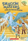 Dragon Masters 09 Chill of the Ice Dragon A Branches Book