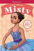 Girl Named Misty The True Story of Misty Copeland American Girl A Girl Named