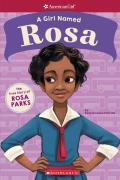 Girl Named Rosa The True Story of Rosa Parks American Girl