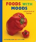 Foods with Moods A First Book of Feelings