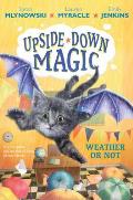 Weather or Not (Upside-Down Magic #5): Volume 5