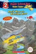 Rock Man vs Weather Man Magic School Bus Rides Again Level 2 Reader