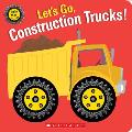 Lets Go Construction Trucks