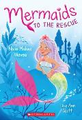 Mermaids to the Rescue 01 Nixie Makes Waves