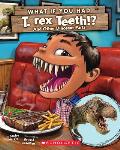 What If You Had T Rex Teeth & Other Dinosaur Parts
