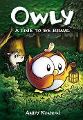 A Time to Be Brave: A Graphic Novel (Owly #4): Volume 4