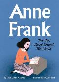 Anne Frank The Girl Heard Around the World