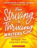 From Striving To Thriving Writers Strategies That Jump Start Writing