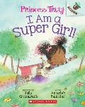 I Am a Super Girl An Acorn Book Princess Truly 1