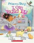 I Can Build It An Acorn Book Princess Truly 3