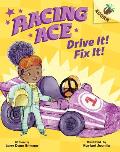 Drive It! Fix It!: An Acorn Book (Racing Ace #1) (Library Edition), 1