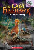 Last Firehawk 08 Silver Swamp A Branches Book