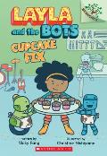 Layla & the Bots 03 Cupcake Fix Branches Book