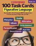 100 Task Cards: Figurative Language: Reproducible Mini-Passages with Key Questions to Boost Reading Comprehension Skills