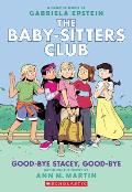 Baby Sitters Club 11 Good bye Stacey Good bye A Graphix Book