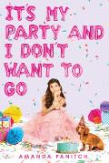 Its My Party & I Dont Want to Go