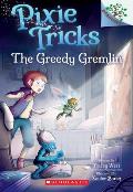 Pixie Tricks 02 Greedy Gremlin A Branches Book