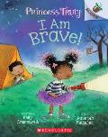 I Am Brave An Acorn Book Princess Truly 5
